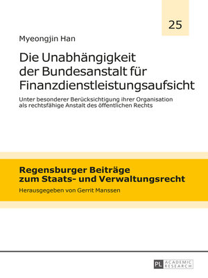 cover image of Die Unabhängigkeit der Bundesanstalt für Finanzdienstleistungsaufsicht